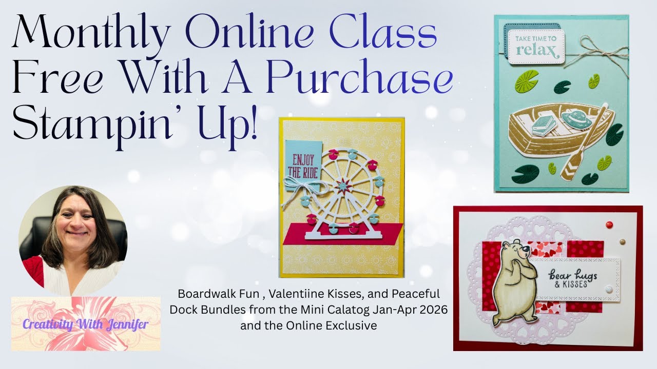 Monthly Online Class  Valentine Kisses, Peaceful Dock & Boardwalk Fun Stampin’ Up!
