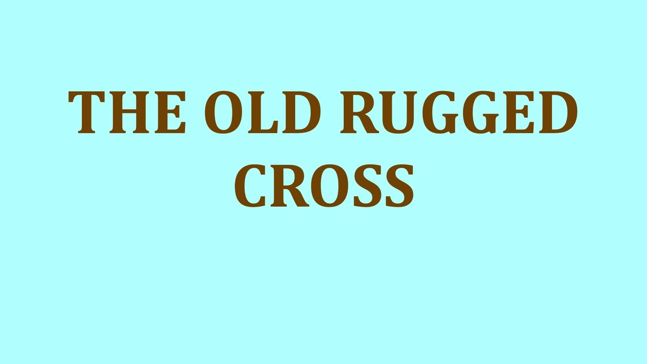 The Old Rugged Cross ~ A cappella with lyrics