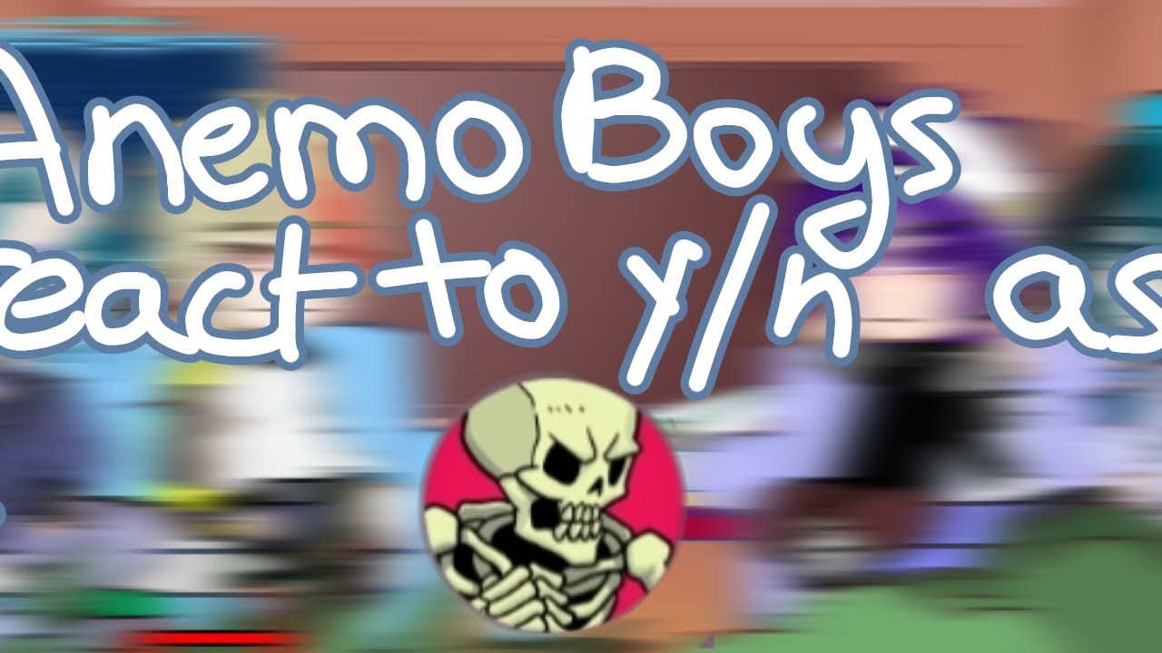 Anemo Boys Modern AU react to F!Y/N as.. || Skullgirls || OG? || Full || Ran_n_Ro