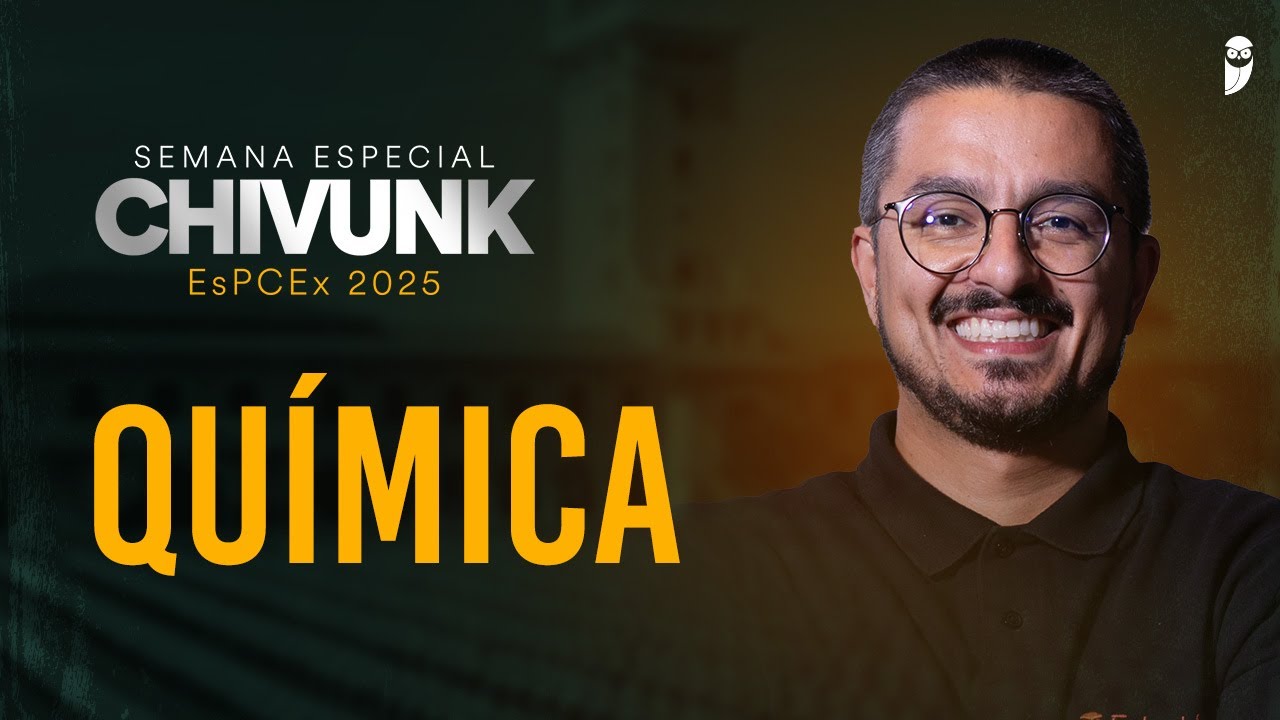 Semana Especial Chivunk - Operação Campinas - EsPCEx 2025 - Química - Prof. Guilherme Alves