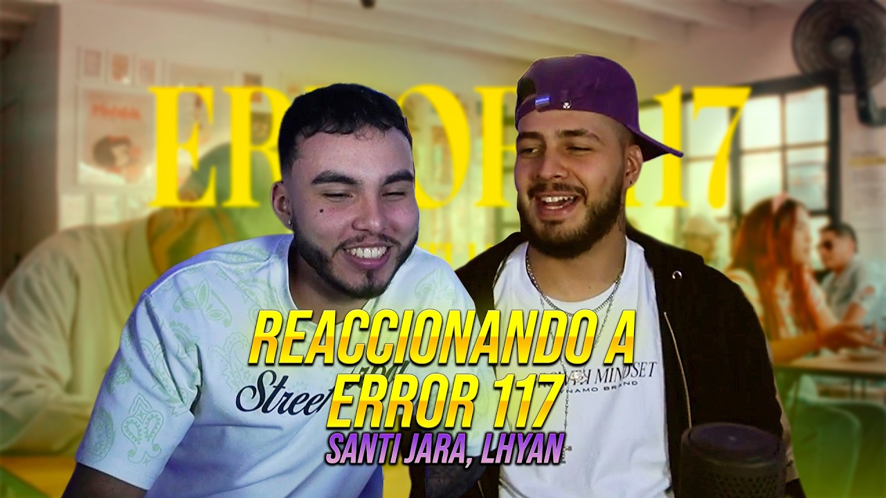 Santi Jara, Lhyan - ERROR 117 (Visualizer) (Reacción)