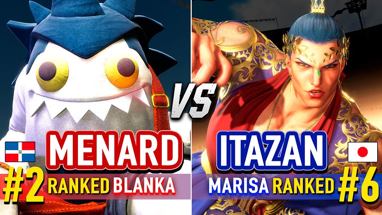 SF6 🔥 MENARD (#2 Ranked Blanka) vs ITAZAN (#6 Ranked Marisa) 🔥 Street Fighter 6 High Level Gameplay