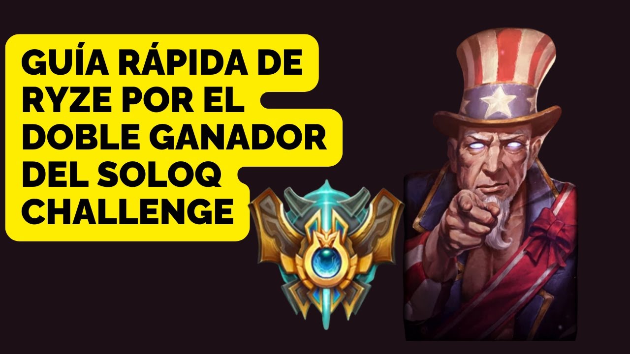 ¡Aprende como funciona Ryze en la season 15 por el doble campeón del SOLOQ CHALLENGE!