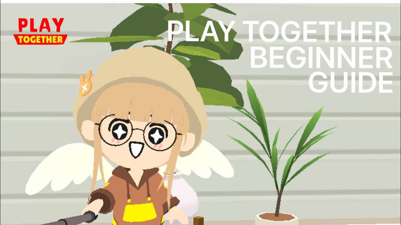 Beginner Guide for New Players | PLAY TOGETHER