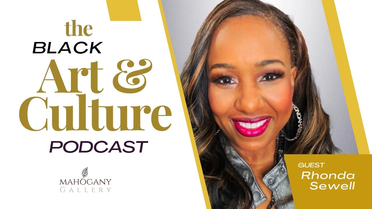 The Black Art and Culture Podcast- Rhonda Sewell 