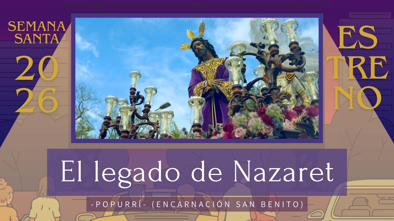 EL LEGADO DE NAZARET (Encarnación de San Benito) | ESTRENO marchas 2026