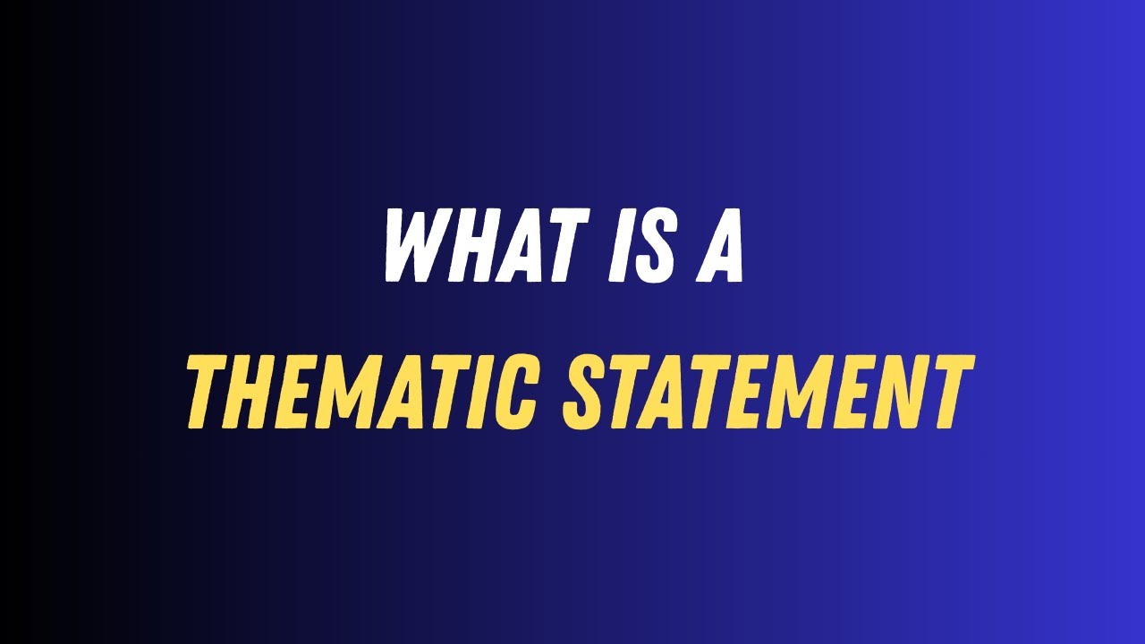 What is a thematic statement