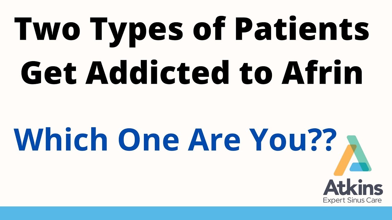 The Two Types of Patients That Get Addicted to Afrin