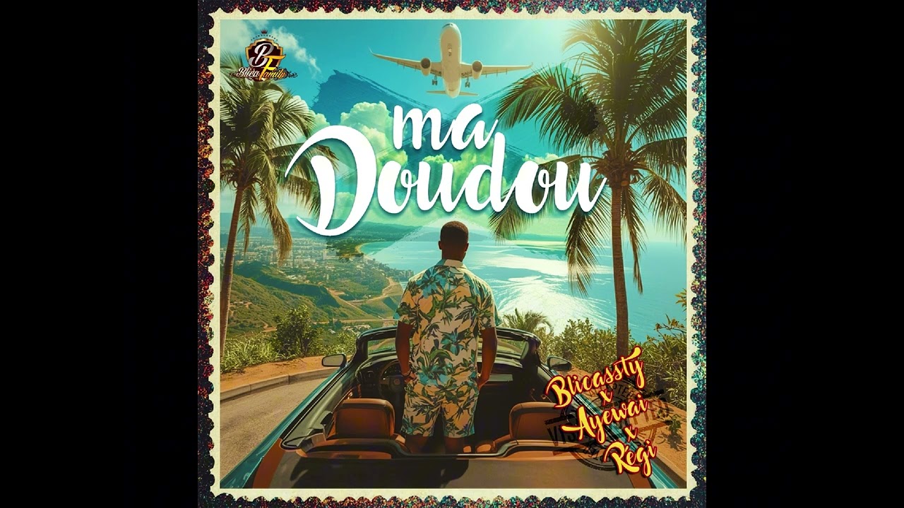 Blicassty Feat Ayewai x Régi - Ma Doudou