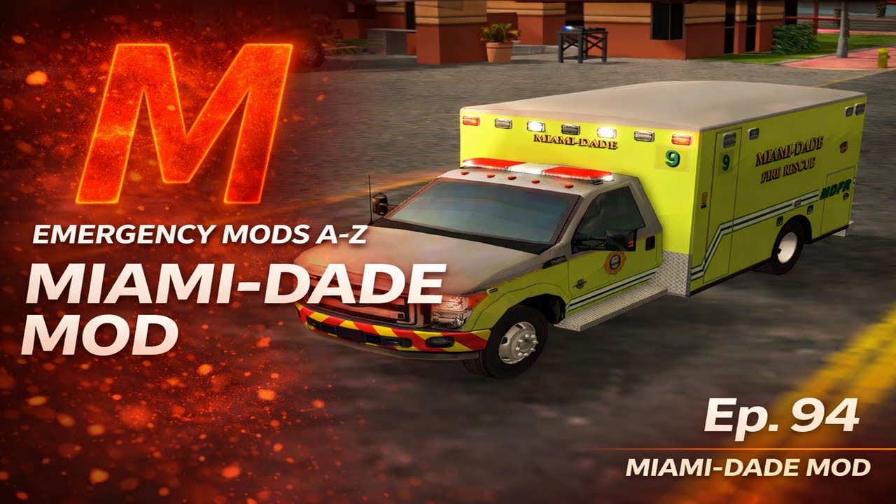 Emergency Mods A to Z Miami Dade Mod Ep. 94