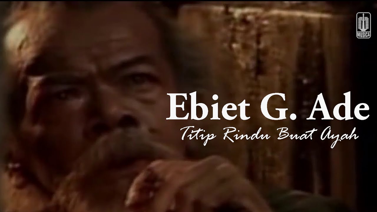 Ebiet G. Ade - Titip Rindu Buat Ayah (Remastered Audio)