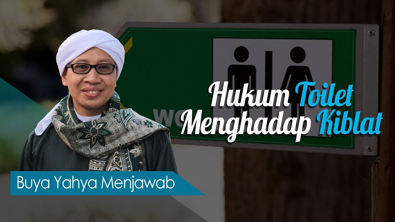 Hukum Toilet Menghadap Kiblat - Buya Yahya Menjawab