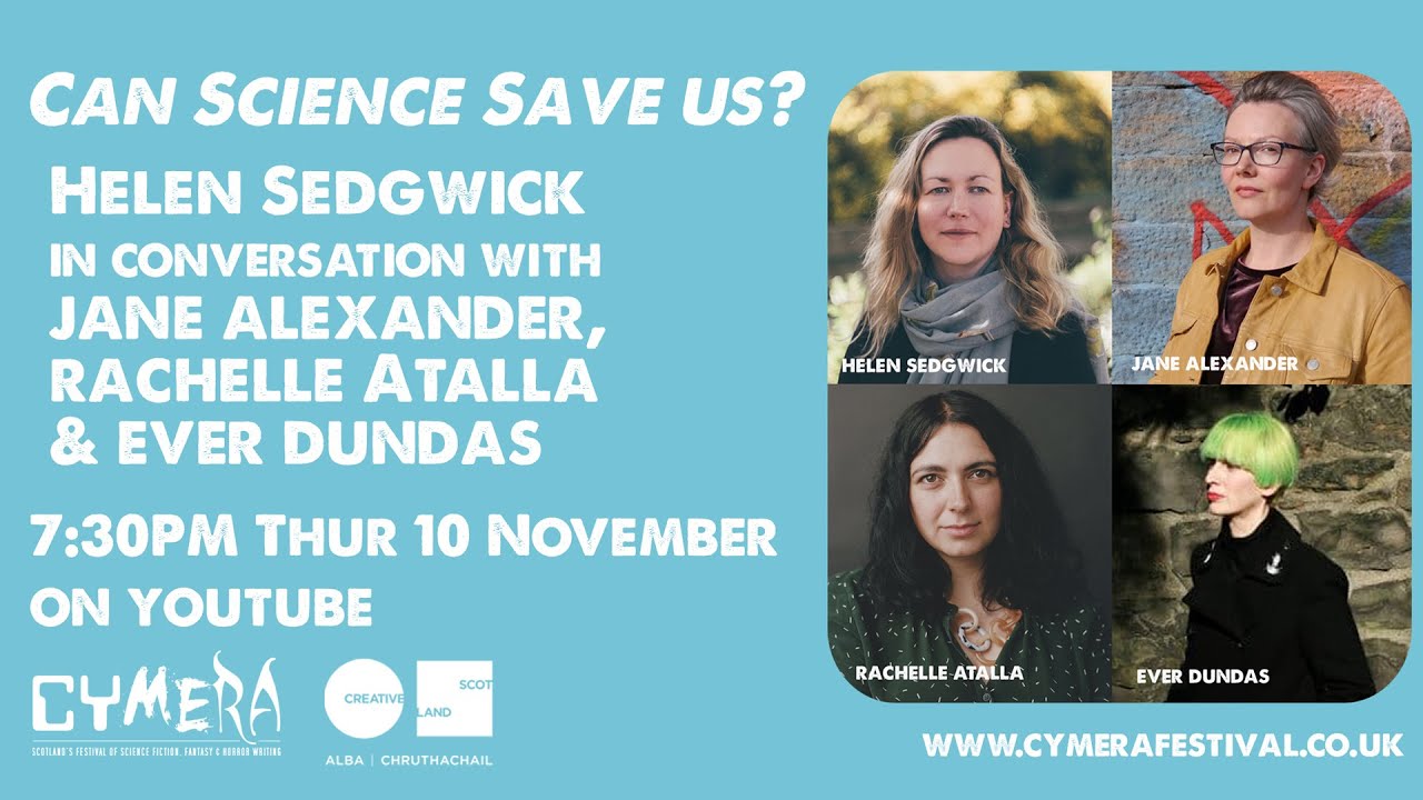Can Science Save Us? Helen Sedgwick with Jane Alexander, Rachelle Atalla and Ever Dundas
