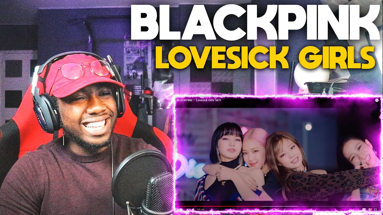 BLACKPINK – ‘Lovesick Girls’ M/V (REACTION!!!!)
