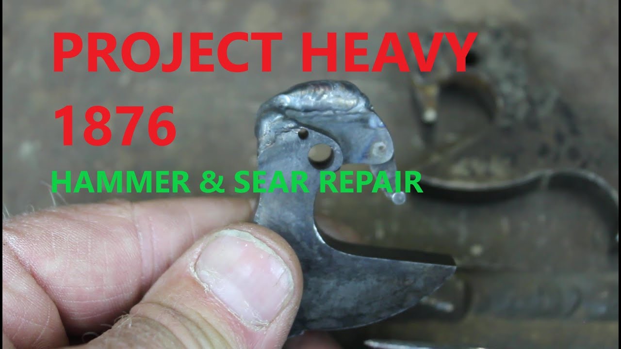 Project Heavy 1876 - Repairing the Hammer & Sear