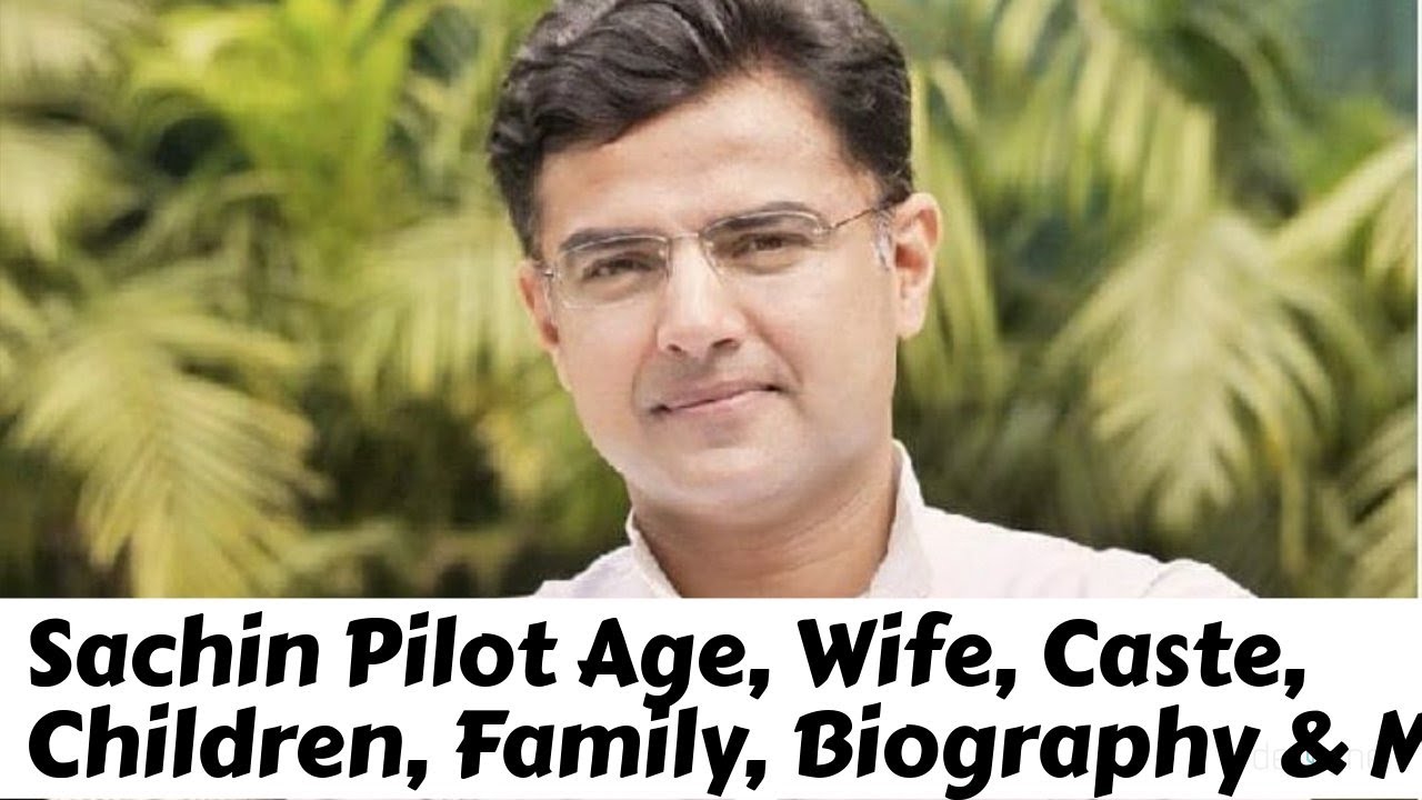 Sachin Pilot Age, Wife, Caste, Children, Family, Biography & More