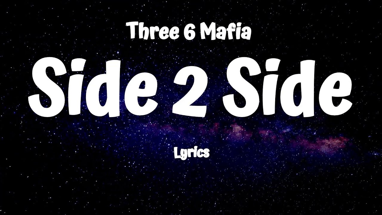 Three 6 Mafia - Side 2 Side (Lyrics)