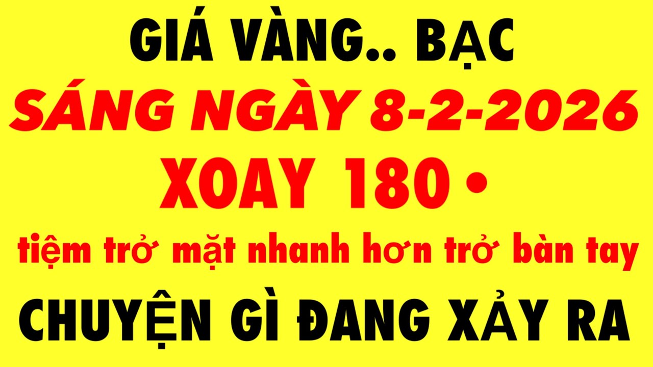Giá vàng hôm nay 9999 SÁNG 8 tháng 2 năm 2026 - GIÁ VÀNG NHẪN 9999- bảng giá vàng sjc, 9999, 24k mới