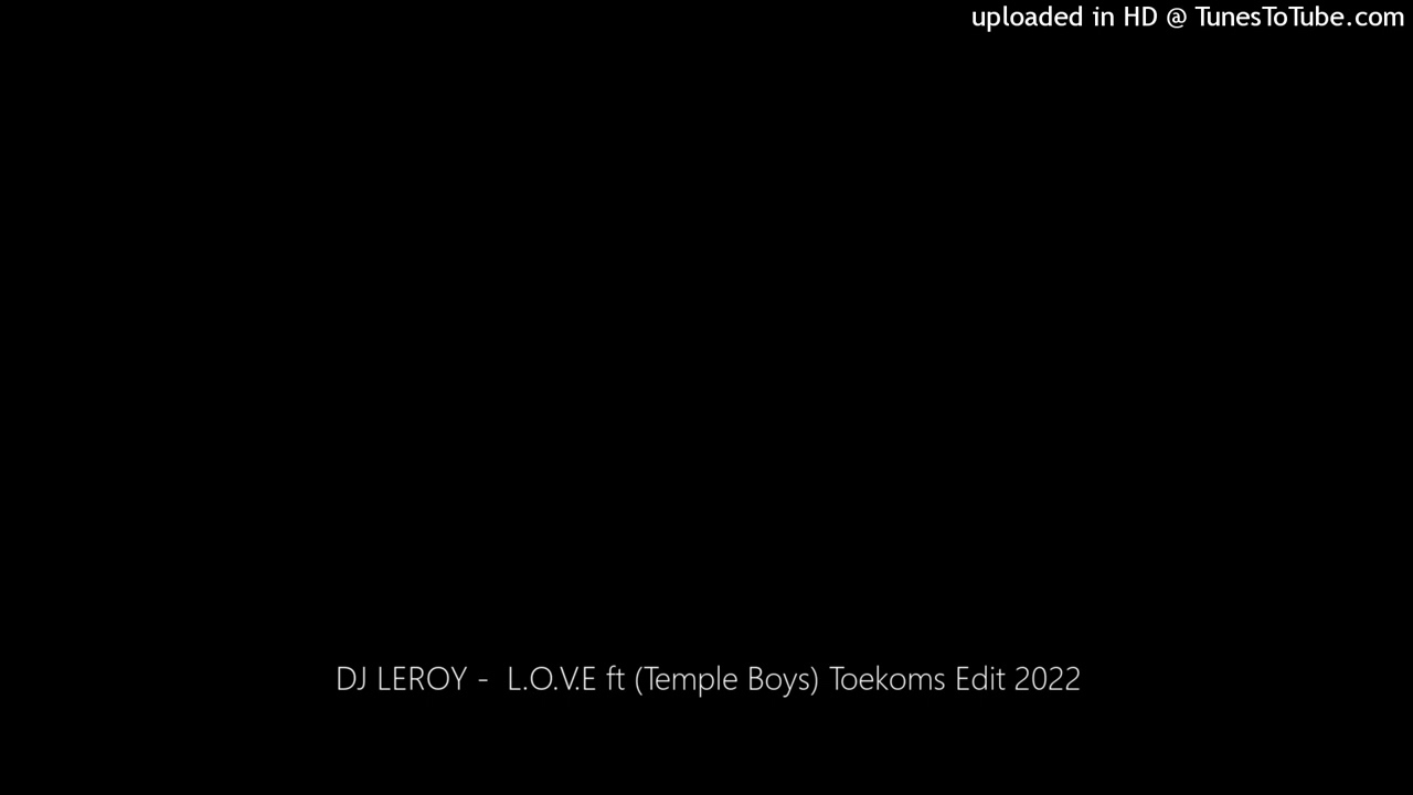 A20 - L.O.V.E (Dj Leroy edit) x Temple Boys - Toekoms Edit