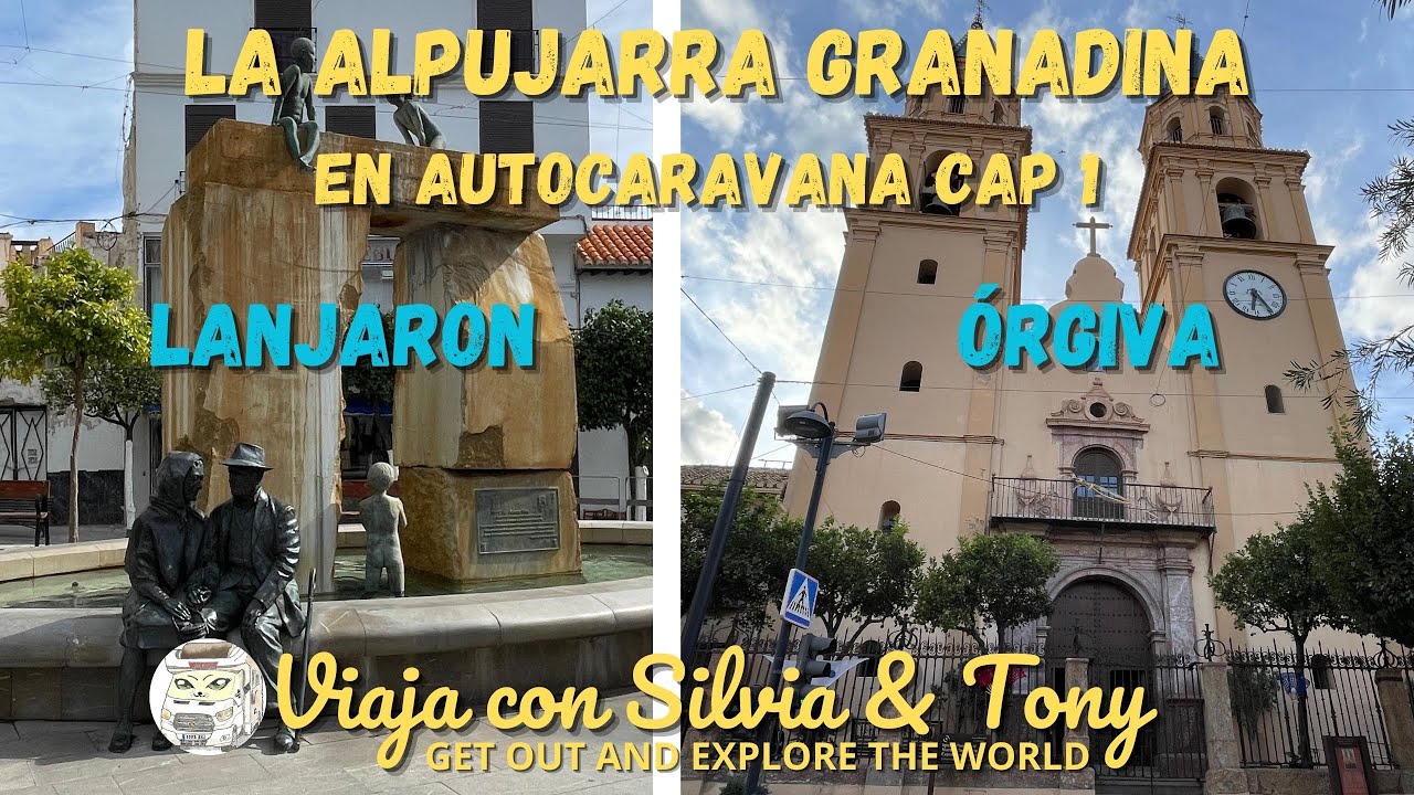 LA ALPUJARRA EN AUTOCARAVANA CAP 1 - LANJARON Y ÓRGIVA