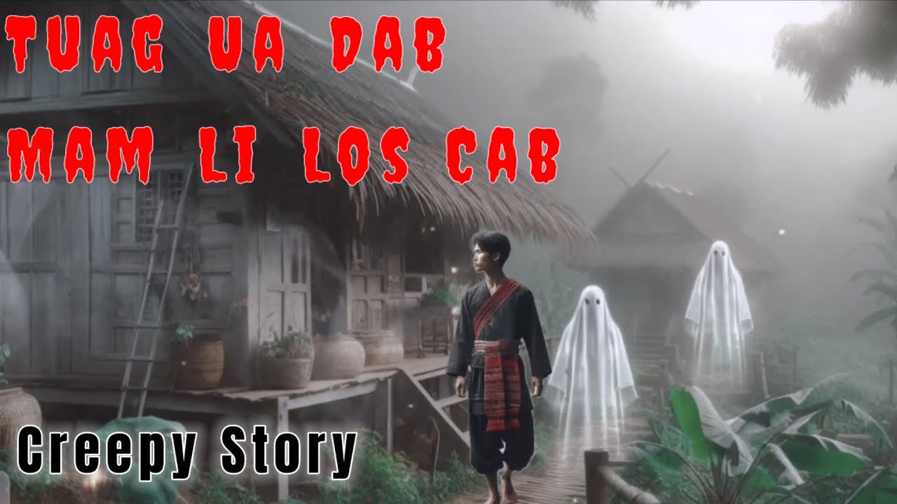 Creepy​ Story​ -​ Tuag​ Ua​ Dab​ Mam​ Li Los Cab​ 16-08-2024