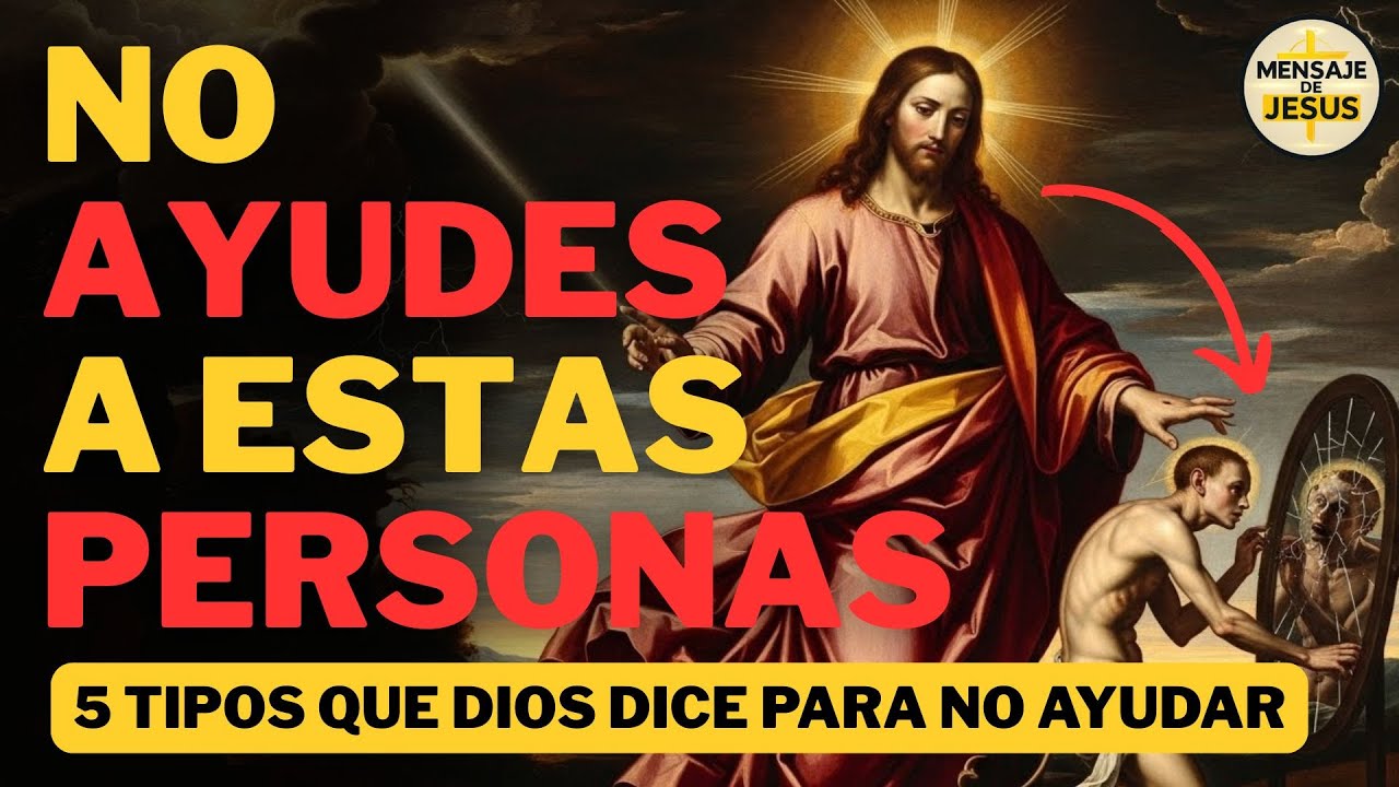 ❌ 7 PERSONAS A LAS QUE DIOS NO QUIERE QUE AYUDES