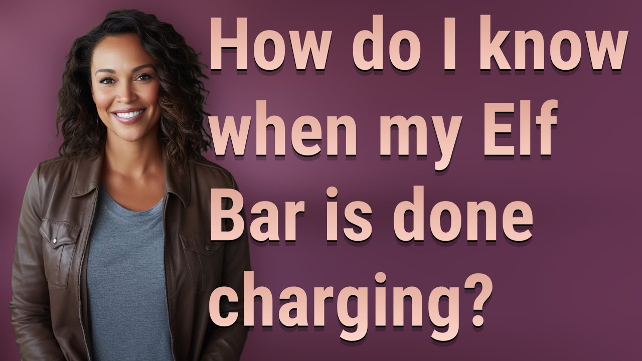 How do I know when my Elf Bar is done charging?