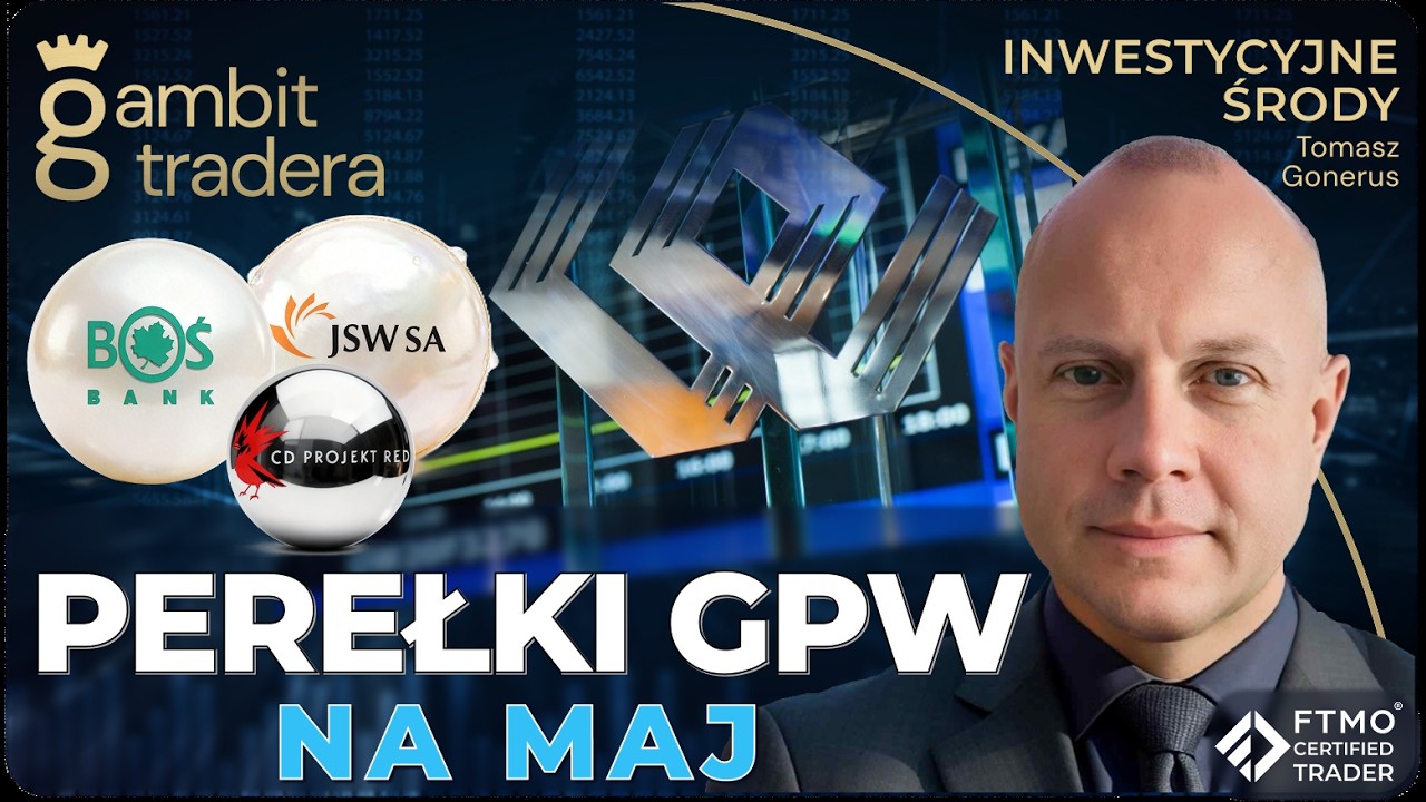 Perełki Inwestycyjne GPW na Maj  - ANALIZY