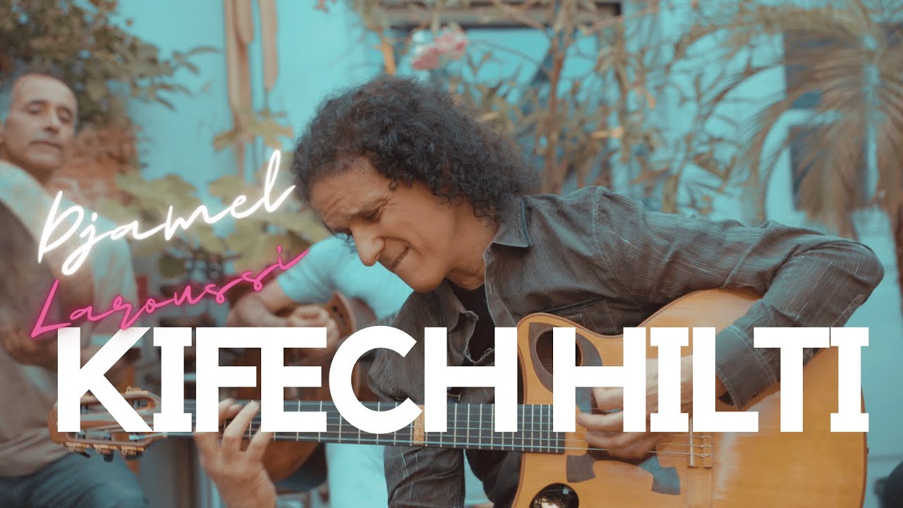 Djamel Laroussi - Video Djamel Laroussi - Kifech Hilti كيفك حلتي ACOUSTIC VERSION