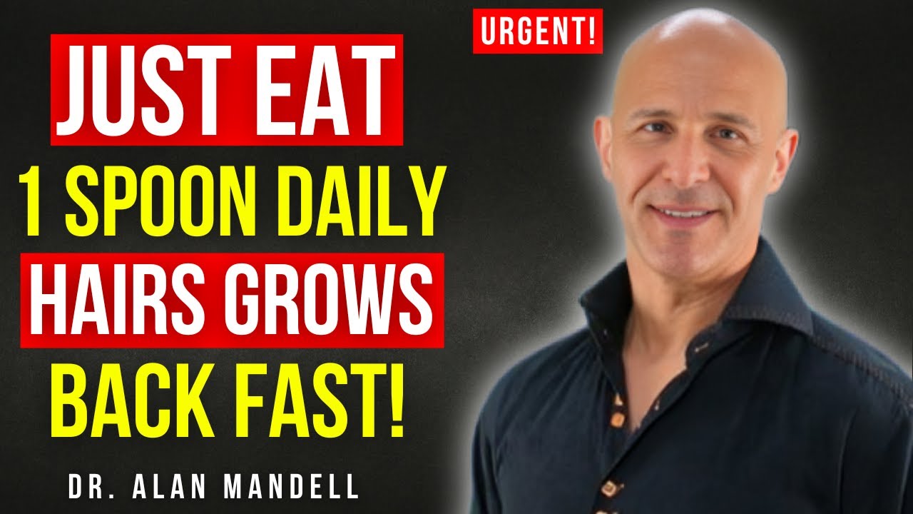 Seniors: Eat 1 Spoon of THIS Before Bed to Regrow Hair Naturally! | Dr. Alan Mandell