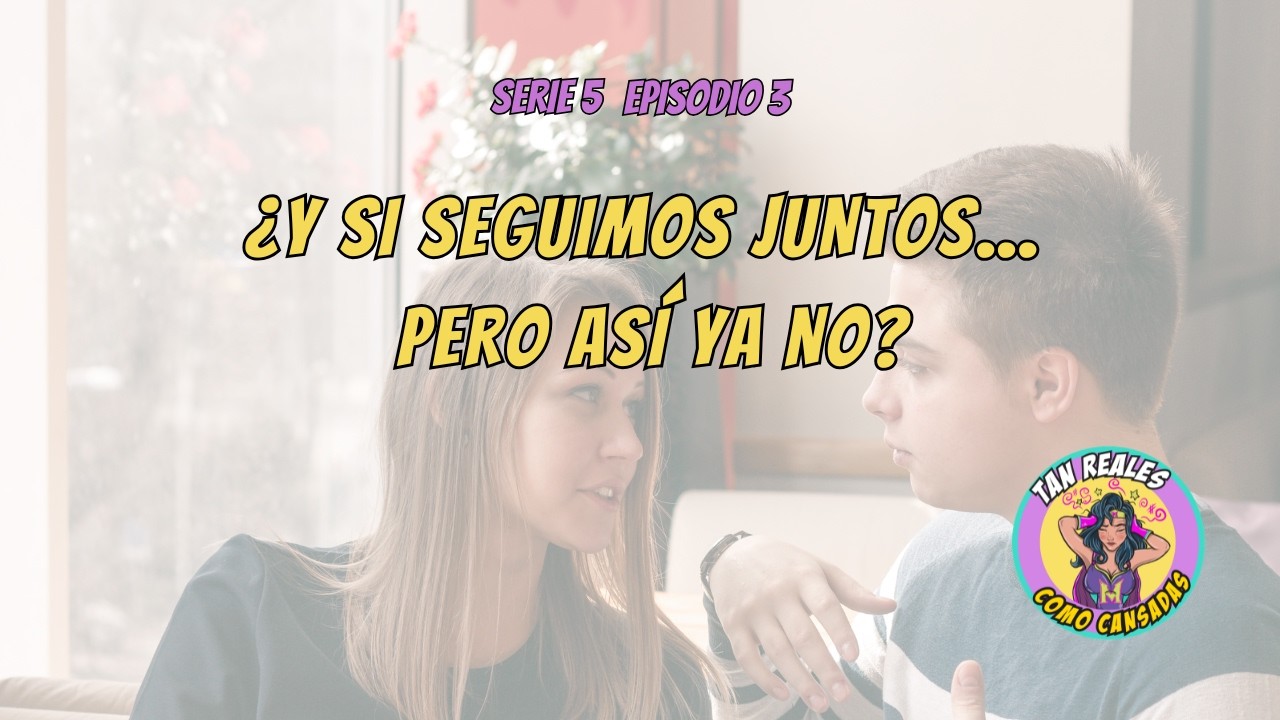 ¿Y si seguimos juntos… pero así ya no? | Cuando amar activa heridas – Ep. 3