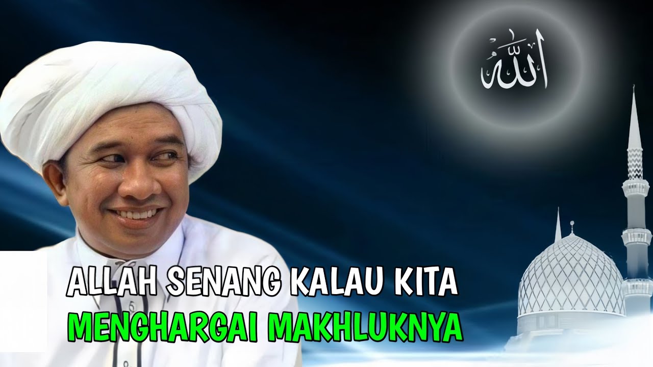 Allah Senang kalau kita Menghargai makhluk | Guru Zuhdiannoor 