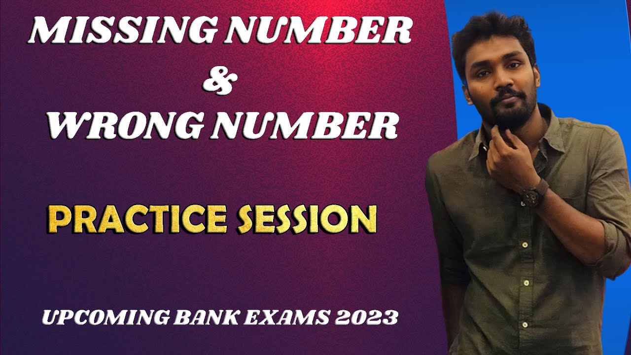 MISSING NUMBER & WRONG NUMBER | PRACTICE SESSION - QUANTS | UPCOMING BANK EXAMS 2023 | MR.PAULGUNA