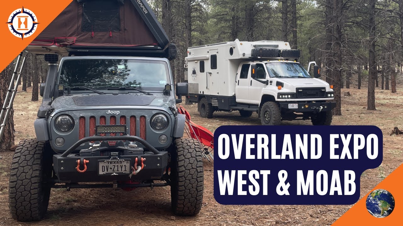 OVERLAND EXPO WEST AND MOAB UTAH (with a walk down memory lane)