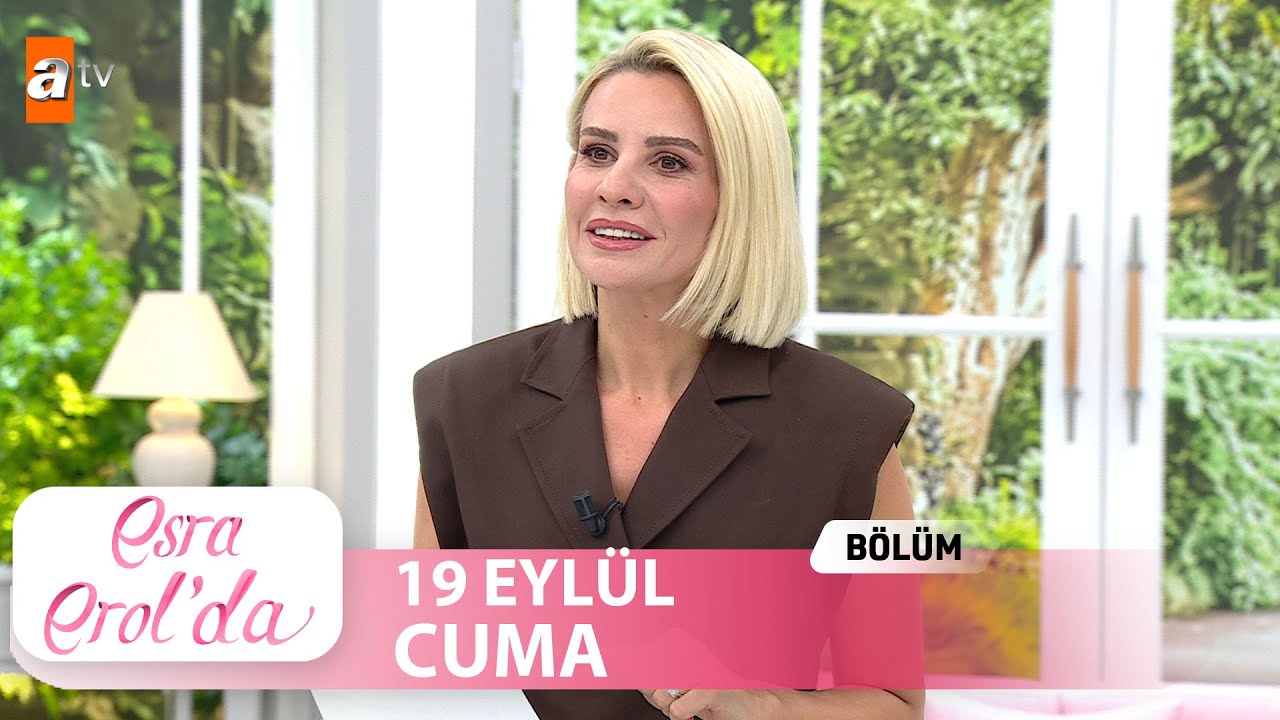 Esra Erol'da 19 Eylül 2025 | Tek Parça