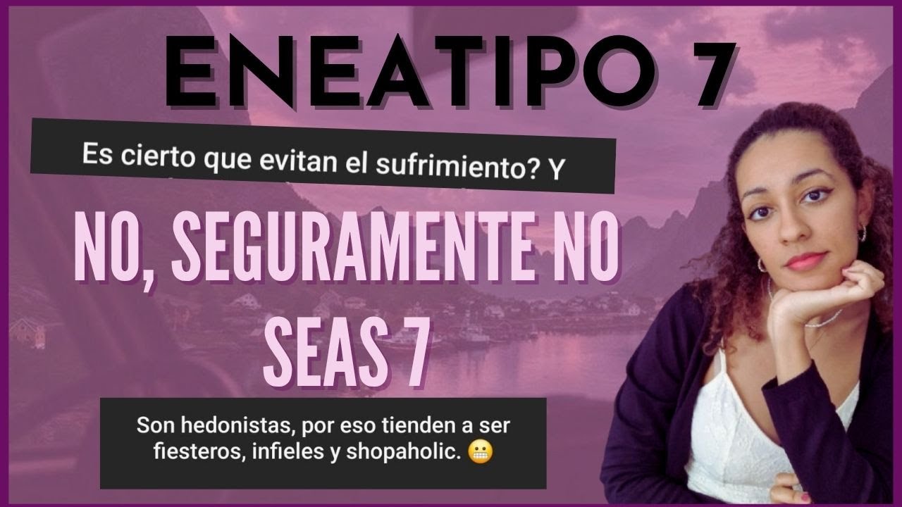 ENEATIPO 7: MITOS, DUDAS, OPINIONES RESPONDIDAS | ENEAGRAMA