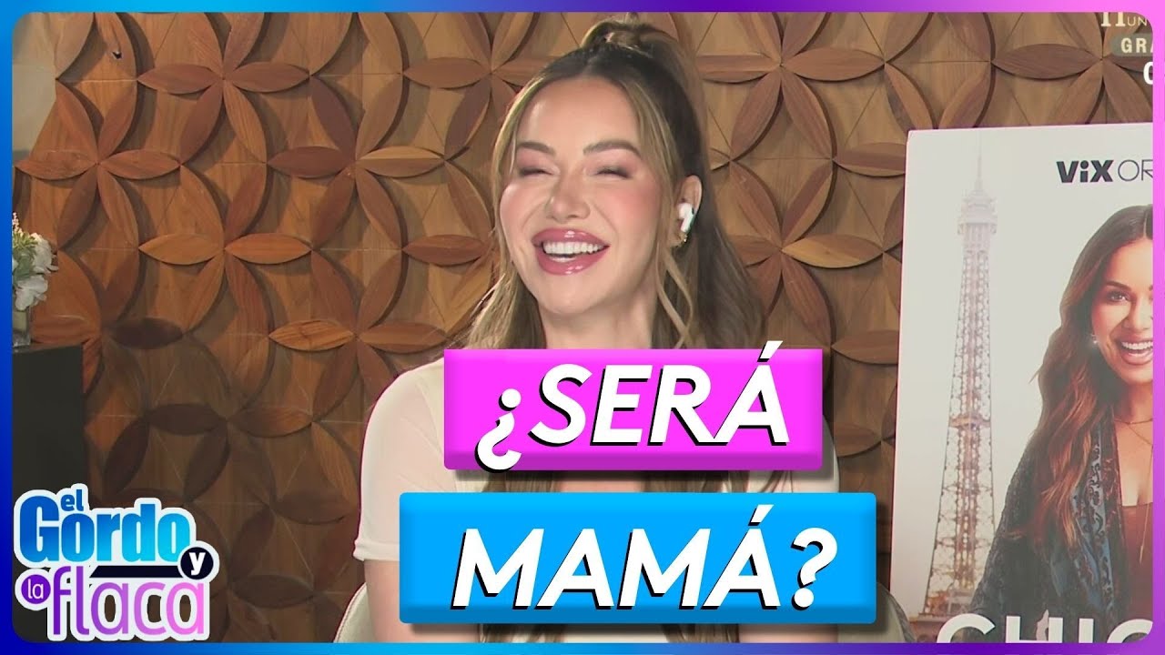 Chiquis Rivera habla sobre su deseo de ser madre | El Gordo y La Flaca
