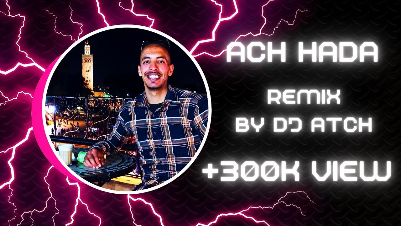 Ach Hada _ Bakho & Dj Atch (Official Mix)