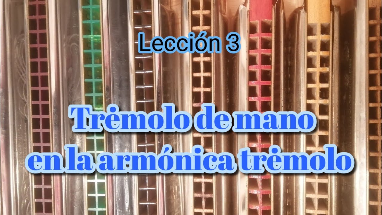 Lección 3. Tremolo de mano. en la armónica trėmolo