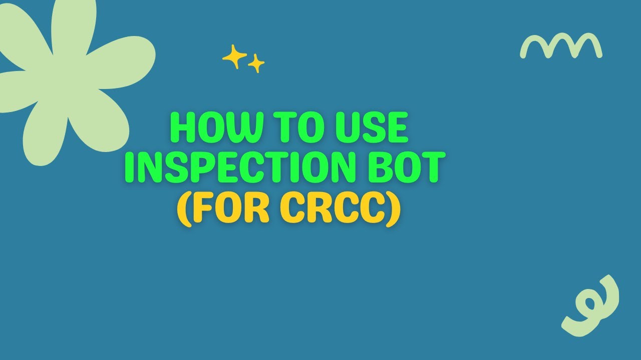 How to use inspection Bot by CRCC
