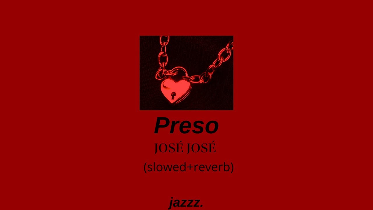 José José - Preso (slowed+reverb)