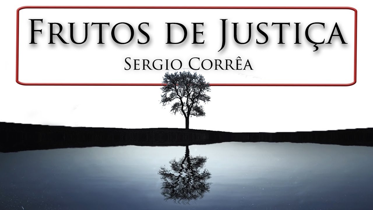 Frutos de Justiça (Lyric Vídeo)