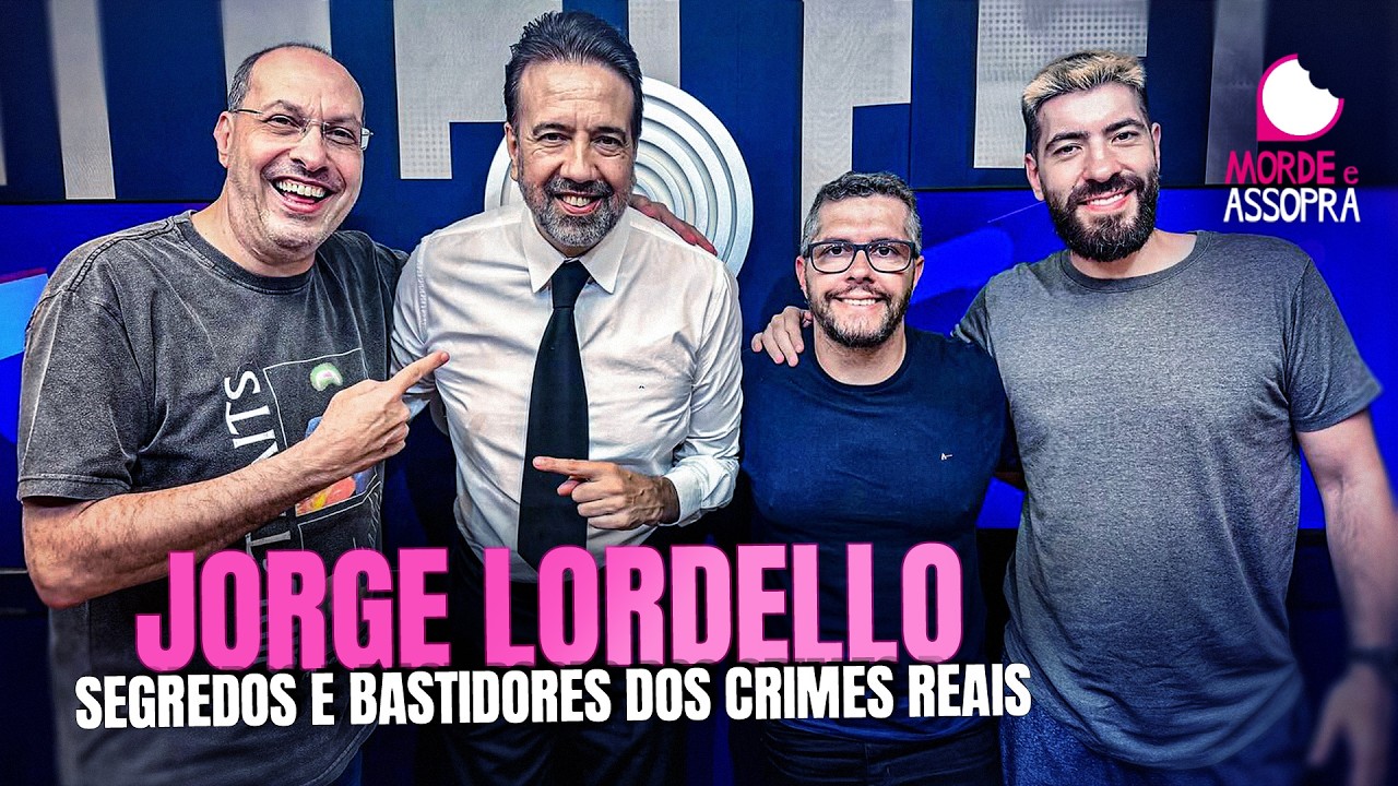 JORGE LORDELLO, DELEGADO E APRESENTADOR | MORDE E ASSOPRA | 24/02/2026