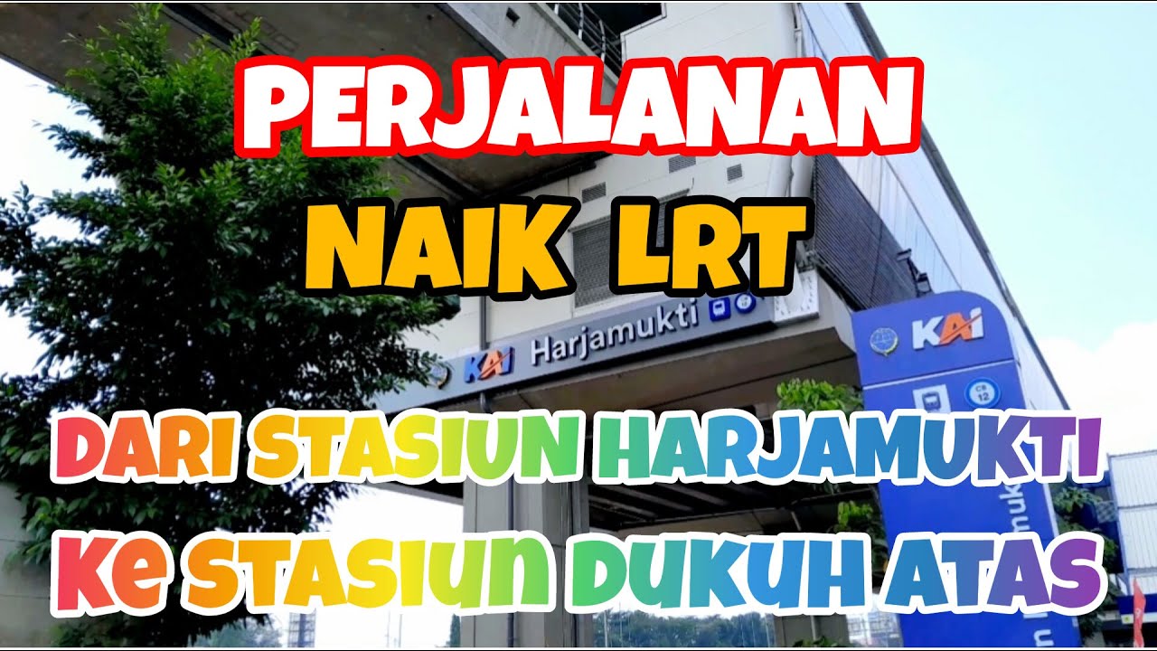 PERJALANAN NAIK LRT DARI STASIUN HARJAMUKTI KE STASIUN DUKUH ATAS