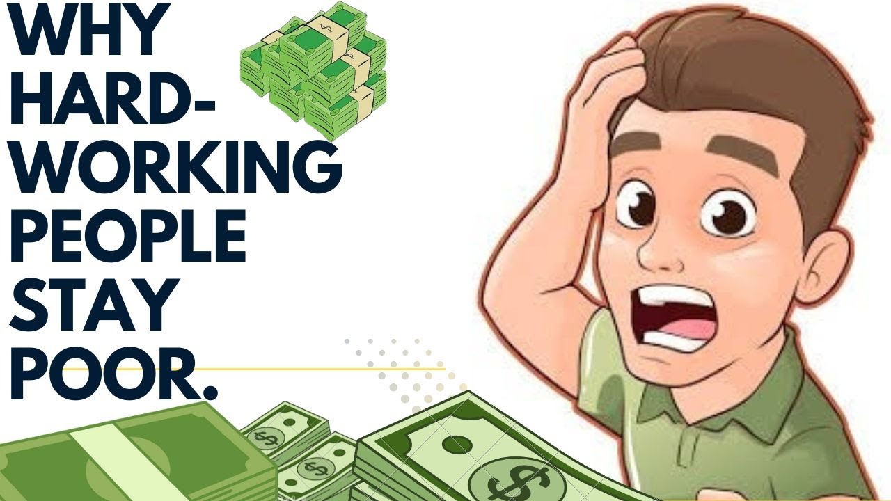 Why Hard-working People Stay Poor.