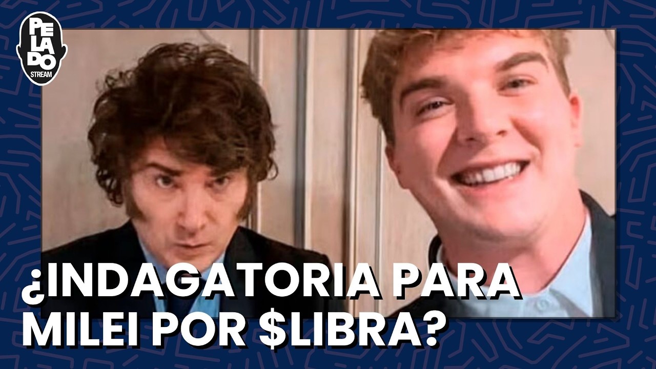 ¿Indagatoria para Milei por $Libra?  - PeladoStream Títulos