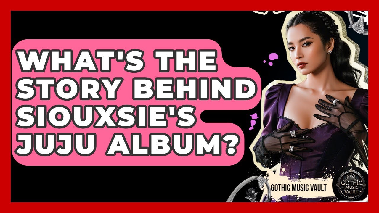 What's The Story Behind Siouxsie's Juju Album? - Goth Music Vault