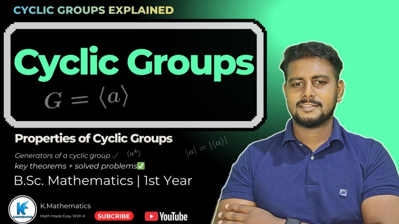 Cyclic Groups | Properties of Cyclic Groups & Examples | B.Sc. 1st Year