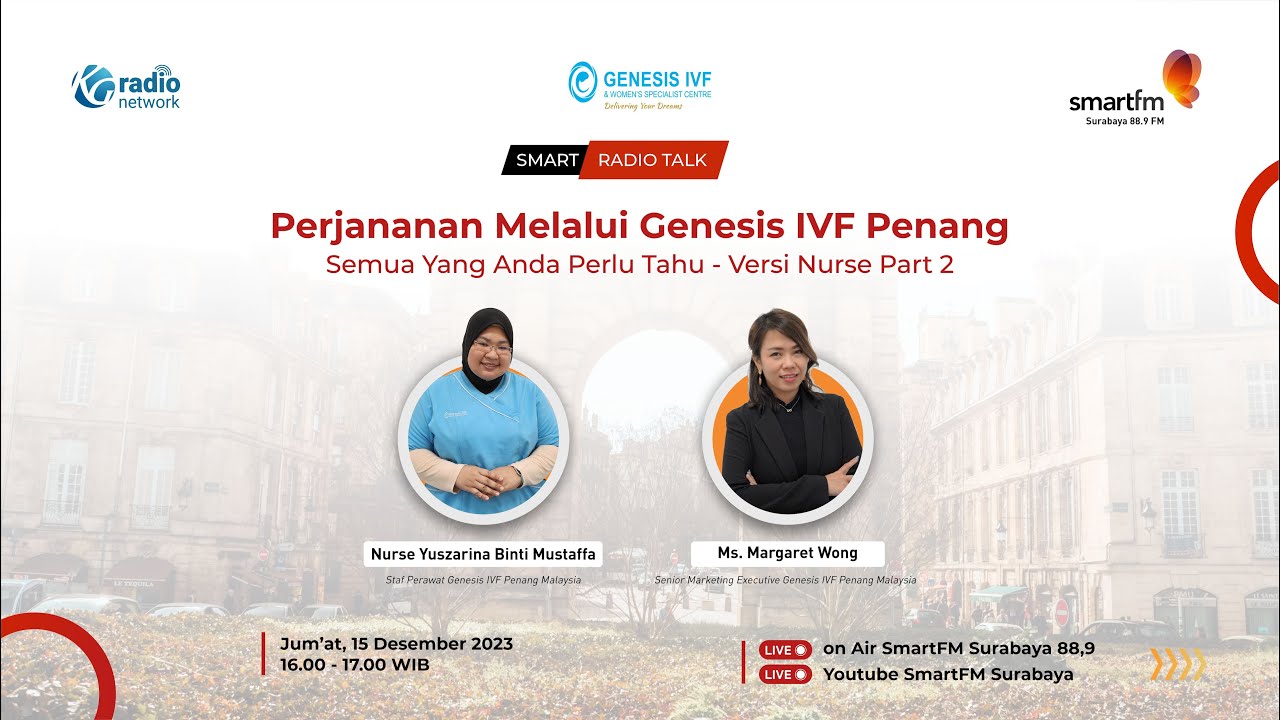 Perjalanan Melalui Genesis IVF Penang [Semua Yang Anda Perlu Tahu - Versi Jururawat Part 2]
