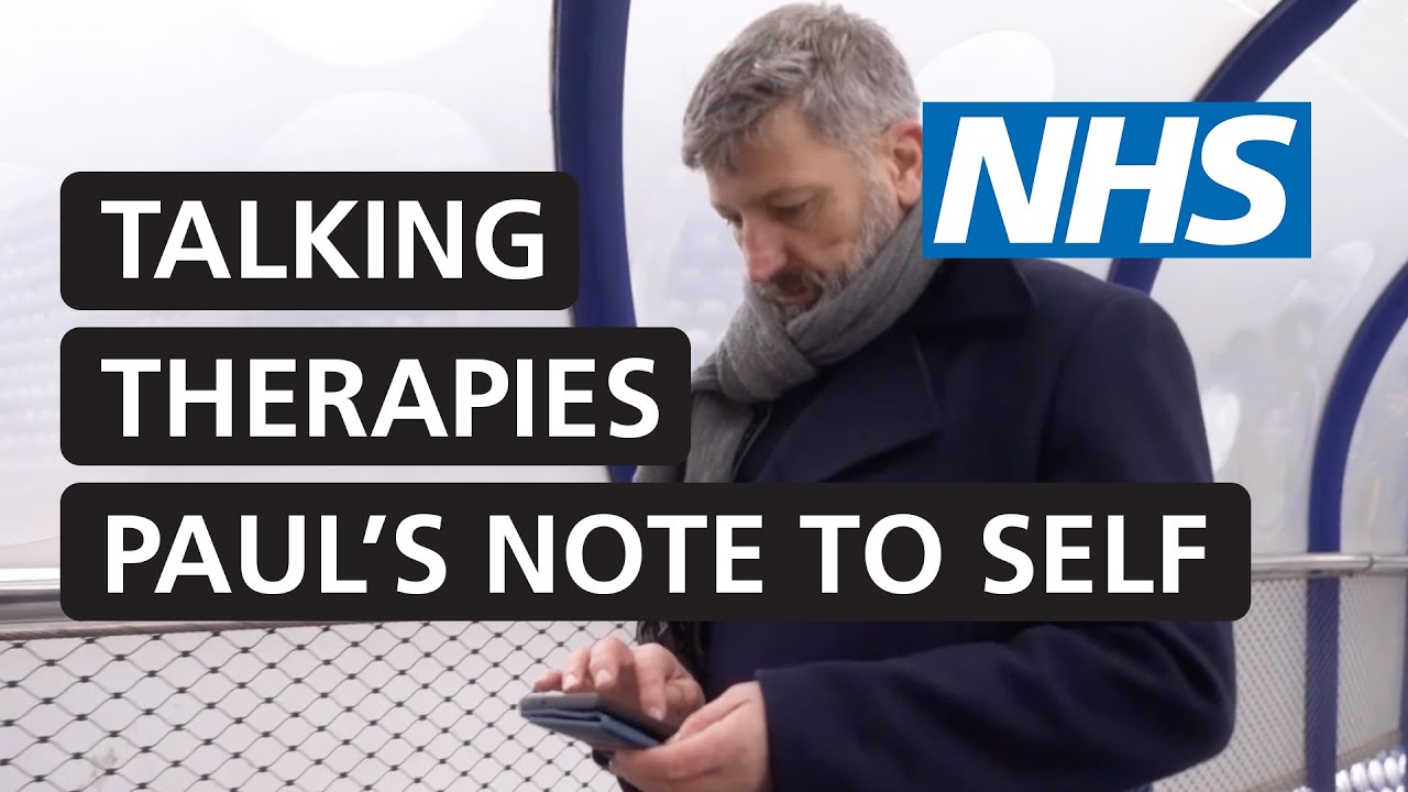 NHS Talking therapies - Paul's note to self | NHS